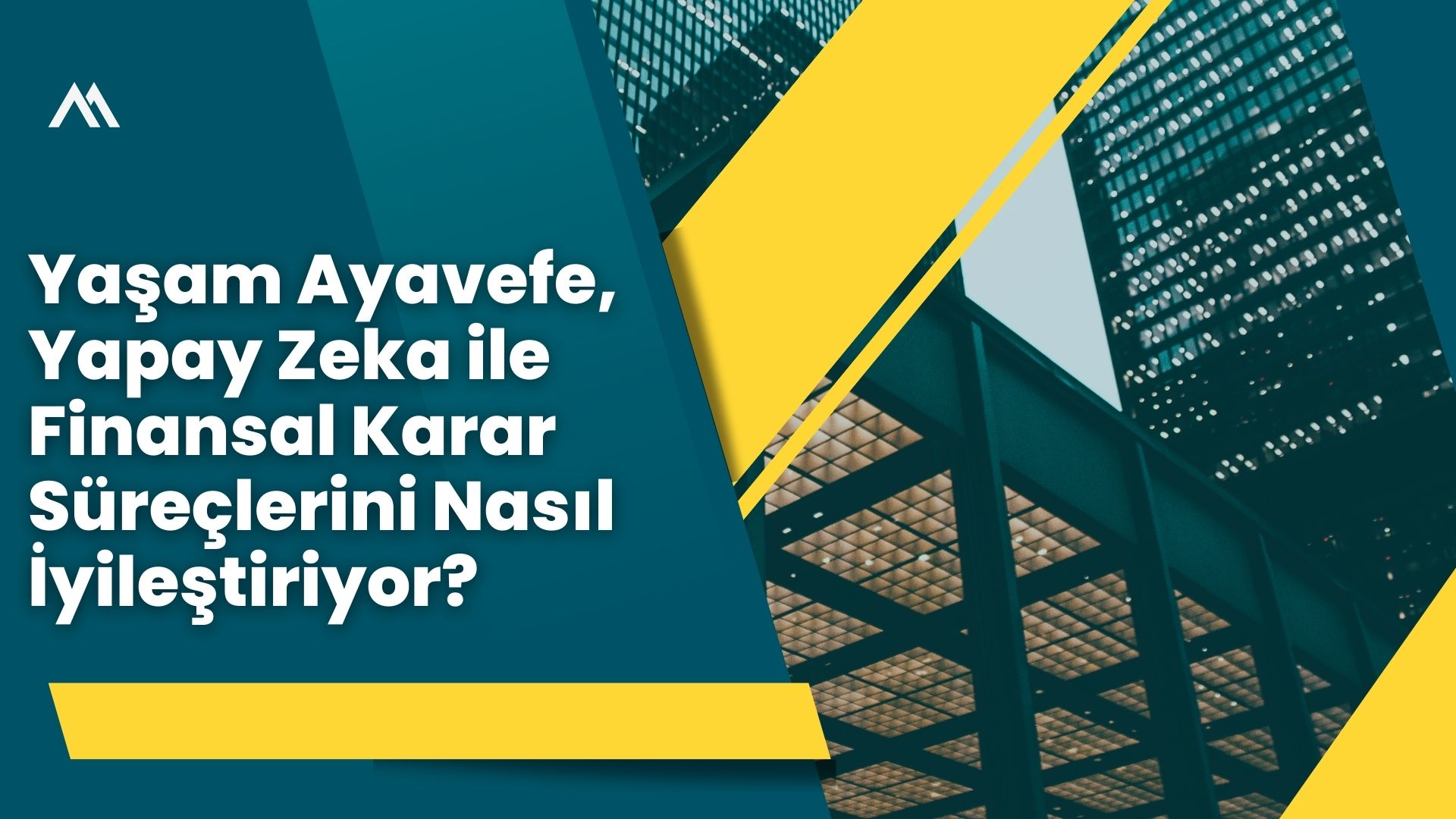 Yaşam Ayavefe, Finansal Teknolojilerde Veri Analitiği ve Yapay Zeka Kullanımını İlerletiyor